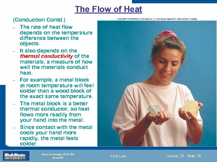 The Flow of Heat (Conduction Contd. ) – The rate of heat flow depends