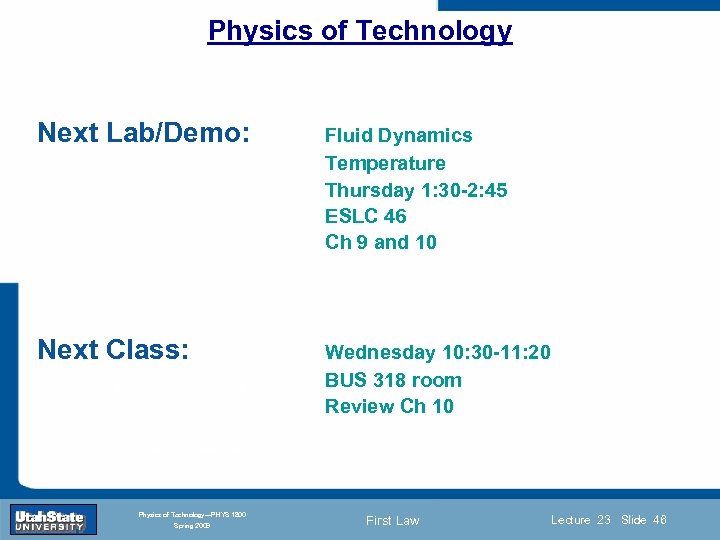 Physics of Technology Next Lab/Demo: Fluid Dynamics Temperature Thursday 1: 30 -2: 45 ESLC