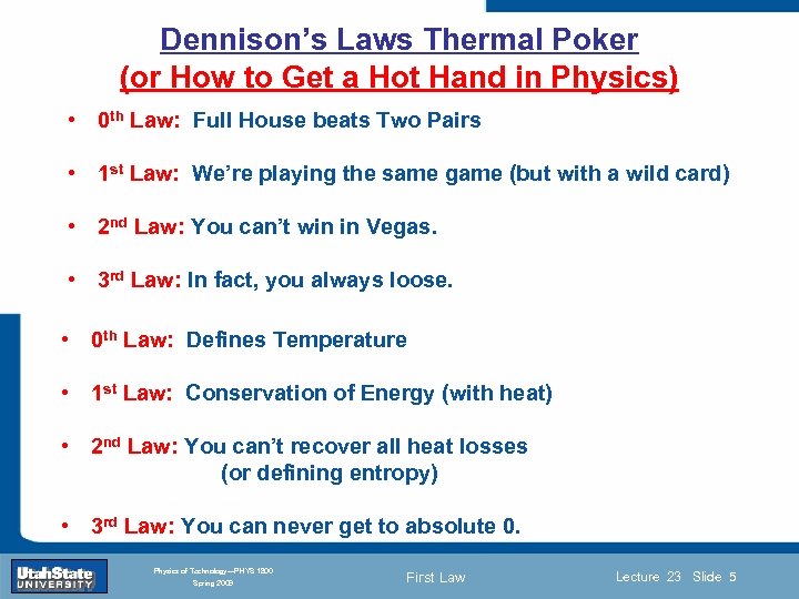 Dennison’s Laws Thermal Poker (or How to Get a Hot Hand in Physics) •