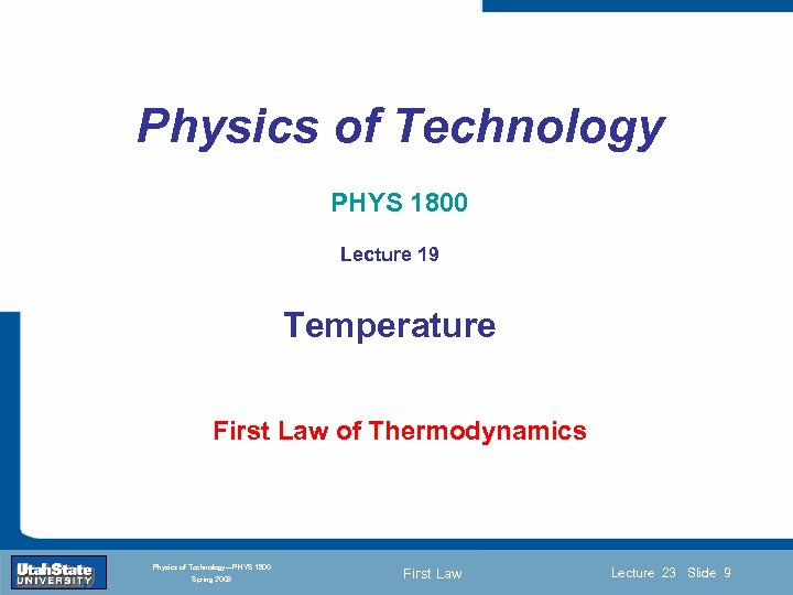 Physics of Technology PHYS 1800 Lecture 19 Temperature Introduction Section 0 Lecture 1 First