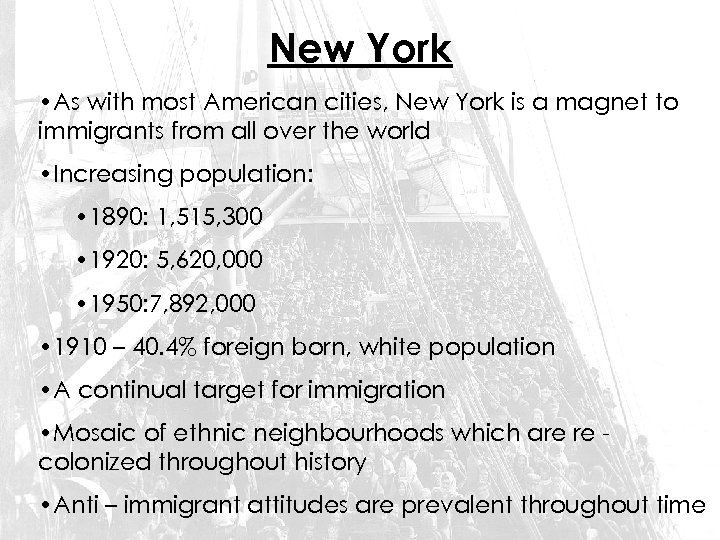 New York • As with most American cities, New York is a magnet to