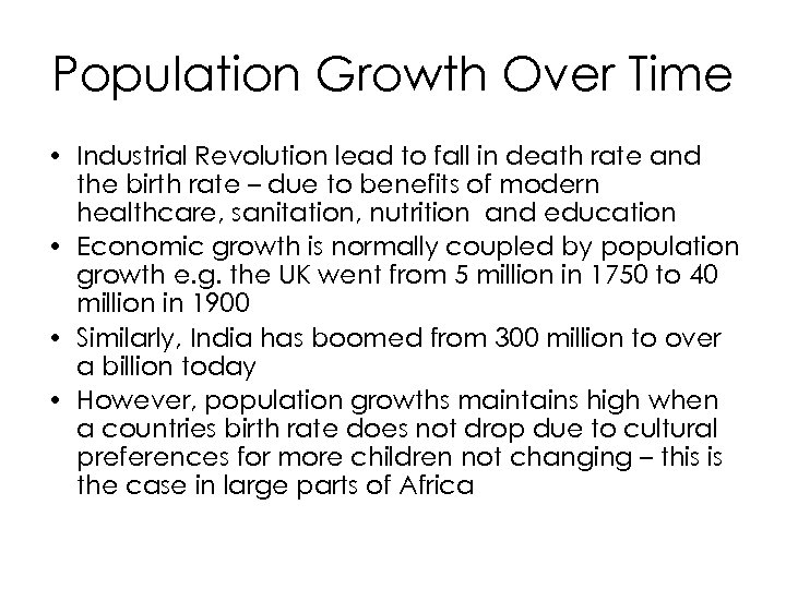 Population Growth Over Time • Industrial Revolution lead to fall in death rate and