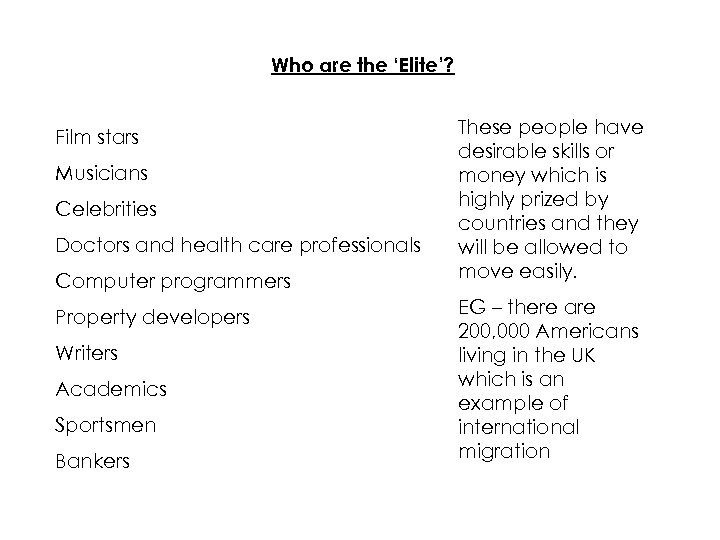 Who are the ‘Elite’? Film stars Musicians Celebrities Doctors and health care professionals Computer