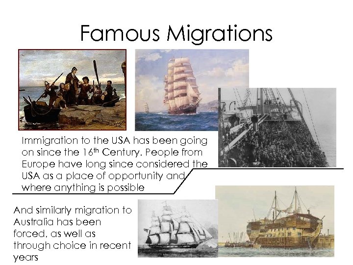 Famous Migrations Immigration to the USA has been going on since the 16 th