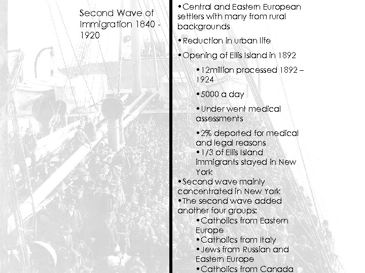Second Wave of Immigration 1840 1920 • Central and Eastern European settlers with many
