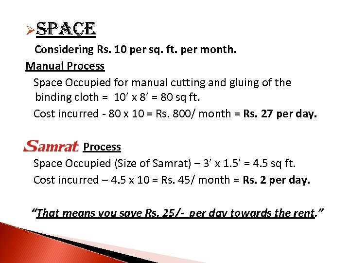 Øspace Considering Rs. 10 per sq. ft. per month. Manual Process Space Occupied for