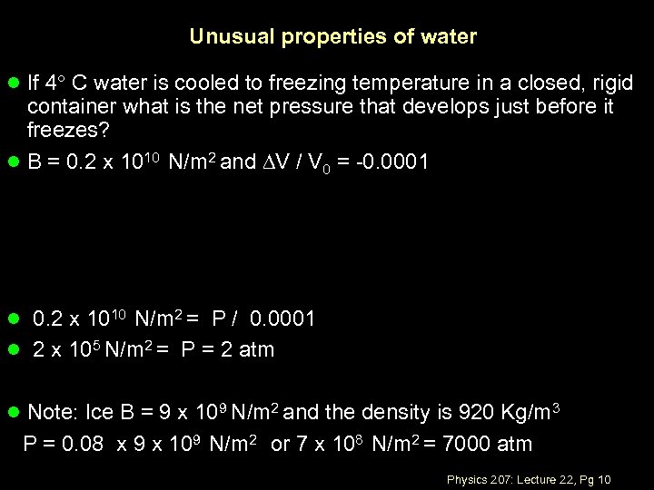 Unusual properties of water l If 4° C water is cooled to freezing temperature