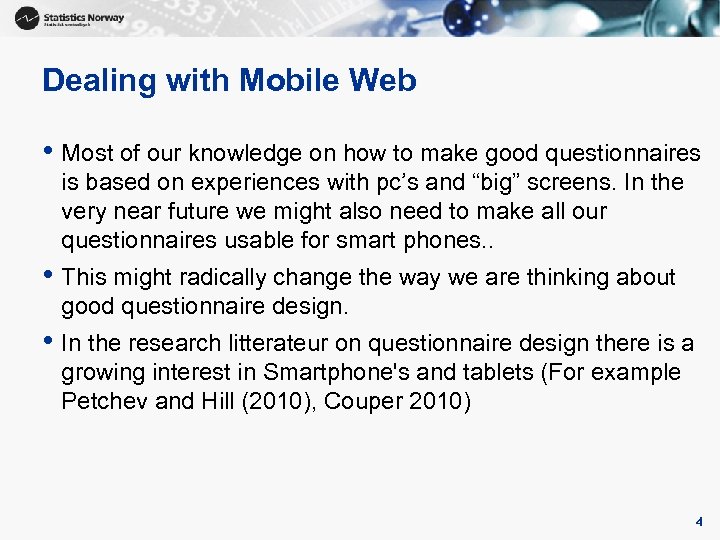 Dealing with Mobile Web • Most of our knowledge on how to make good