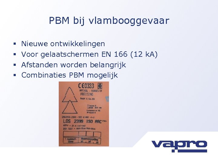 PBM bij vlambooggevaar § § Nieuwe ontwikkelingen Voor gelaatschermen EN 166 (12 k. A)