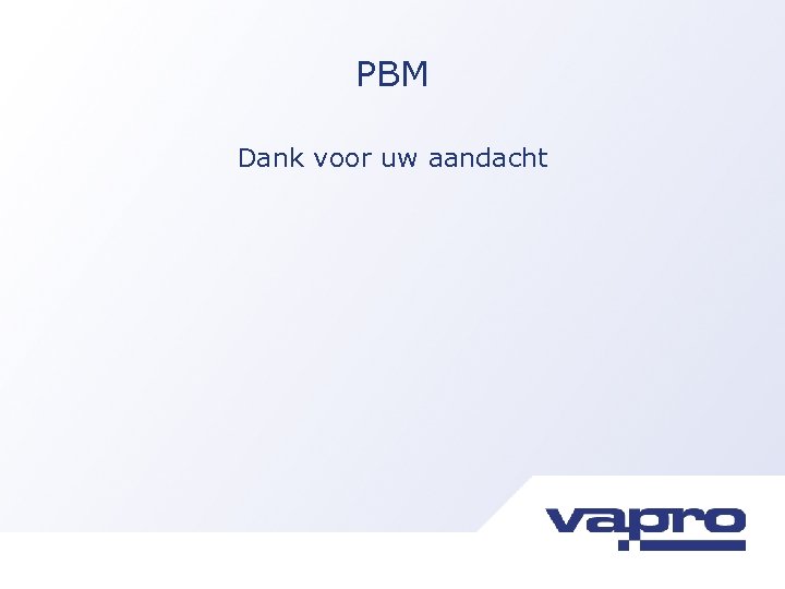 PBM Dank voor uw aandacht 