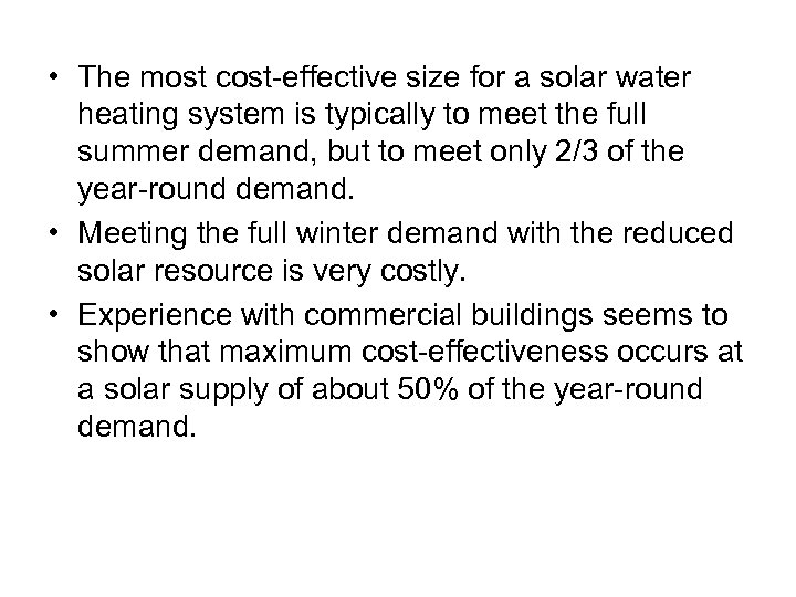  • The most cost-effective size for a solar water heating system is typically