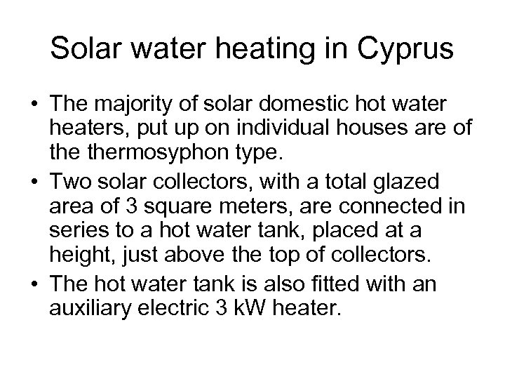 Solar water heating in Cyprus • The majority of solar domestic hot water heaters,