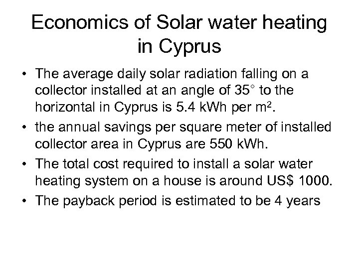 Economics of Solar water heating in Cyprus • The average daily solar radiation falling