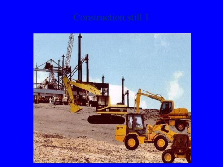 Construction still 1 