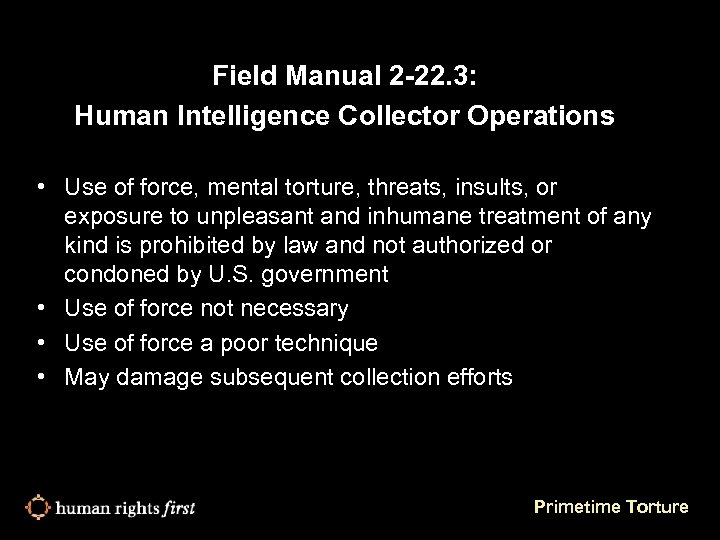 Field Manual 2 -22. 3: Human Intelligence Collector Operations • Use of force, mental