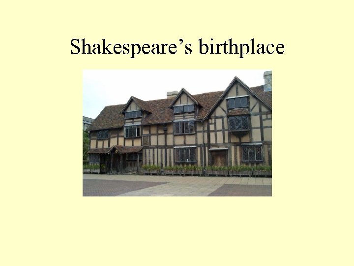 Shakespeare’s birthplace 