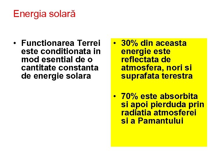 Energia solară • Functionarea Terrei este conditionata in mod esential de o cantitate constanta