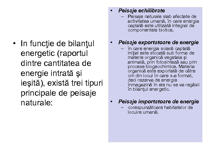  • Peisaje echilibrate – Peisaje naturale slab afectate de activitatea umană, în care