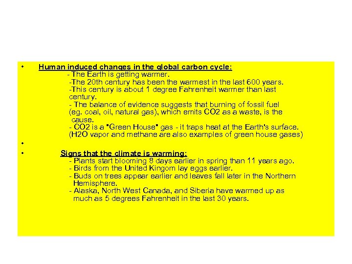  • • • Human induced changes in the global carbon cycle: - The