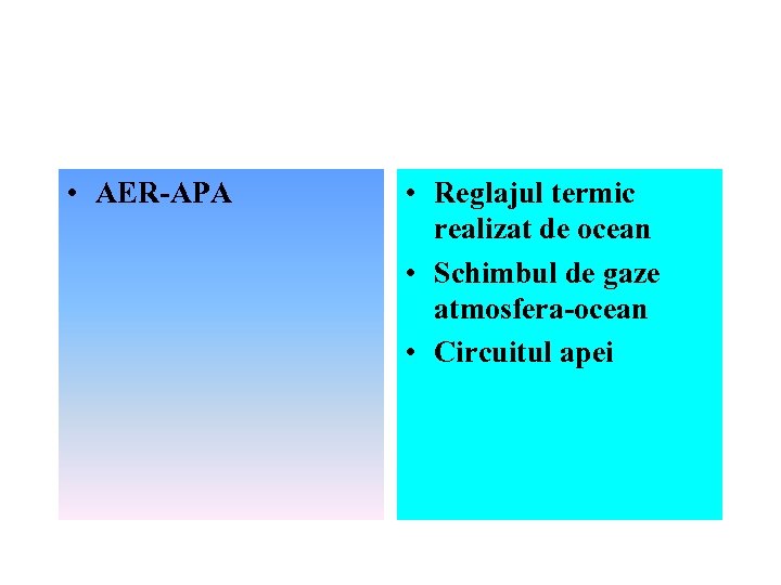  • AER-APA • Reglajul termic realizat de ocean • Schimbul de gaze atmosfera-ocean