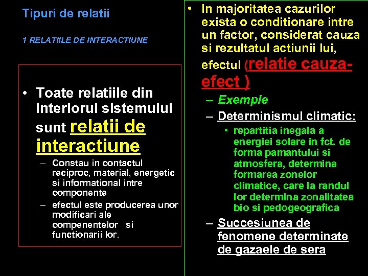 Tipuri de relatii 1 RELATIILE DE INTERACTIUNE • Toate relatiile din interiorul sistemului sunt