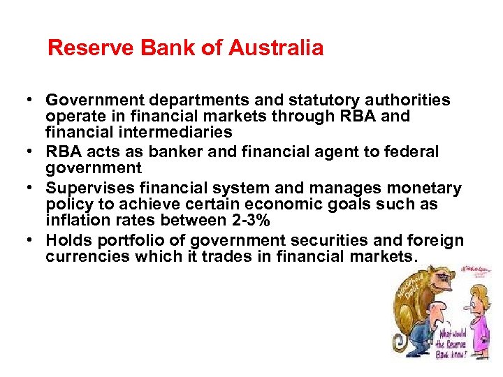 Reserve Bank of Australia • Government departments and statutory authorities operate in financial markets