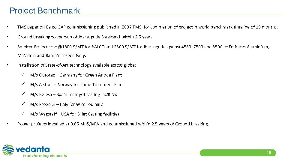 Project Benchmark • TMS paper on Balco GAP commissioning published in 2007 TMS for