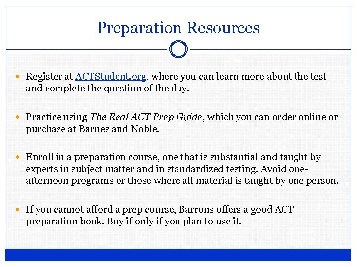 Preparation Resources Register at ACTStudent. org, where you can learn more about the test