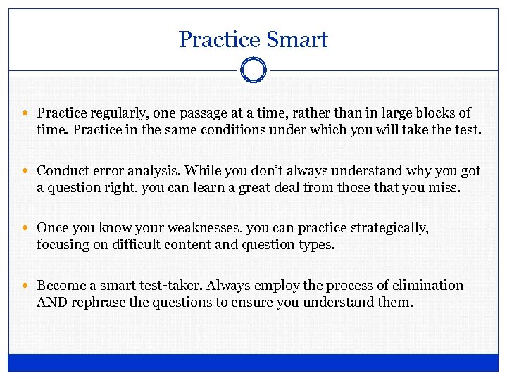 Practice Smart Practice regularly, one passage at a time, rather than in large blocks