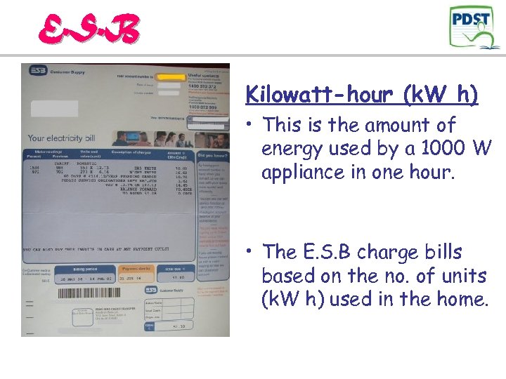 E. S. B Kilowatt-hour (k. W h) • This is the amount of energy