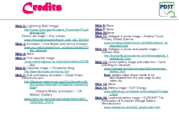 Credits Slide 2: Lightning Bolt Image http: //www. msha. gov/Accident_Prevention/Tips/li ghtning. htm Electric eel