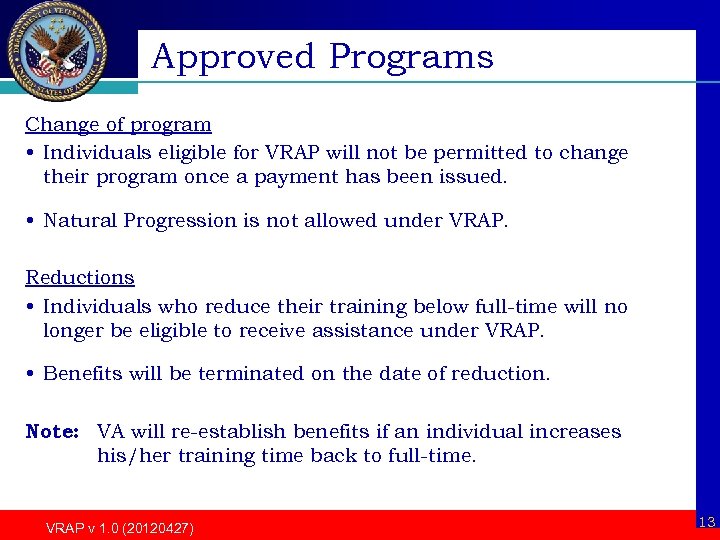 Approved Programs Change of program • Individuals eligible for VRAP will not be permitted