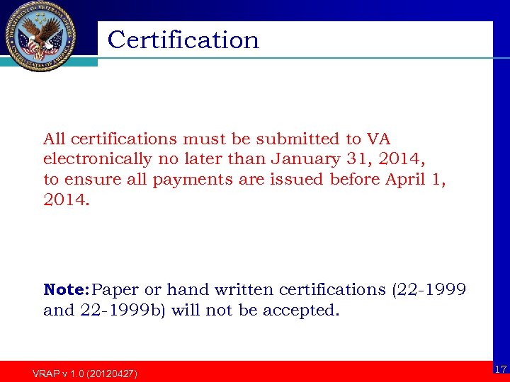 Certification All certifications must be submitted to VA electronically no later than January 31,