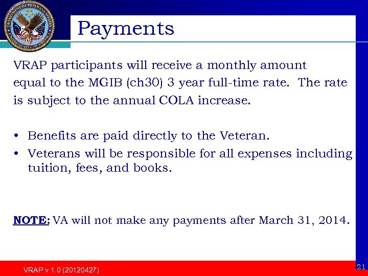 Payments VRAP participants will receive a monthly amount equal to the MGIB (ch 30)