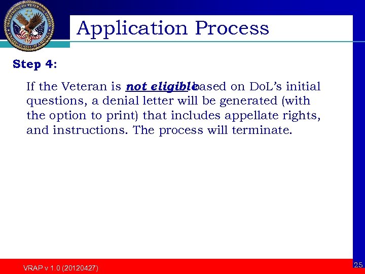 Application Process Step 4: If the Veteran is not eligible based on Do. L’s