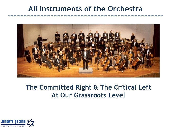 All Instruments of the Orchestra The Committed Right & The Critical Left At Our
