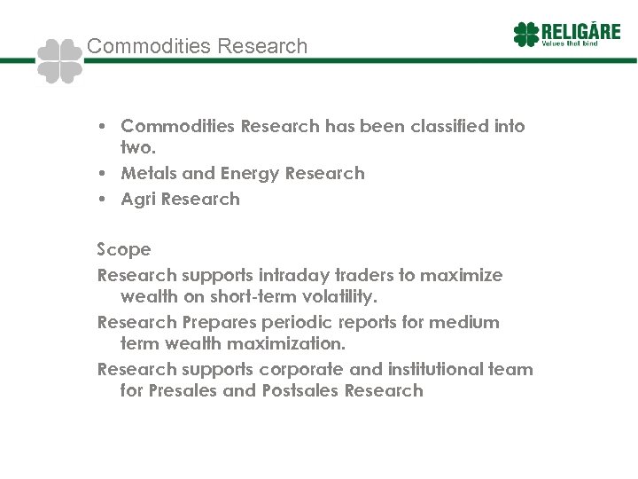 Commodities Research • Commodities Research has been classified into two. • Metals and Energy