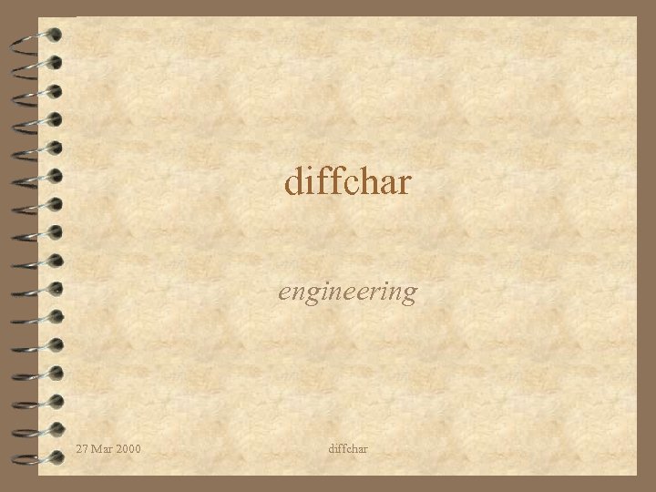 diffchar engineering 27 Mar 2000 diffchar 