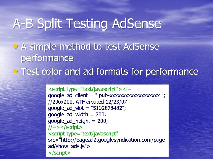 A-B Split Testing Ad. Sense • A simple method to test Ad. Sense performance