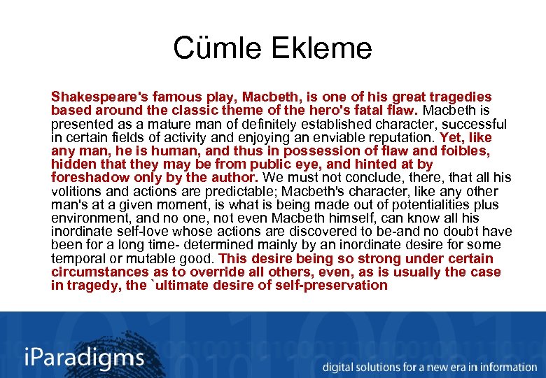 Cümle Ekleme Shakespeare's famous play, Macbeth, is one of his great tragedies based around