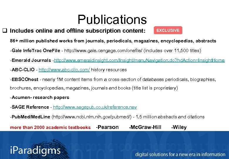 Publications q Includes online and offline subscription content: EXCLUSIVE 86+ million published works from