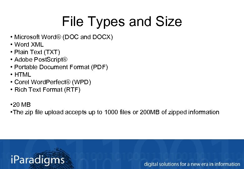 File Types and Size • Microsoft Word® (DOC and DOCX) • Word XML •