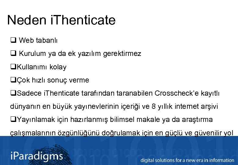 Neden i. Thenticate q Web tabanlı q Kurulum ya da ek yazılım gerektirmez q.