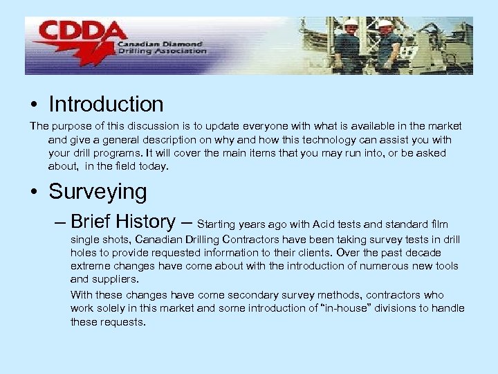  • Introduction The purpose of this discussion is to update everyone with what