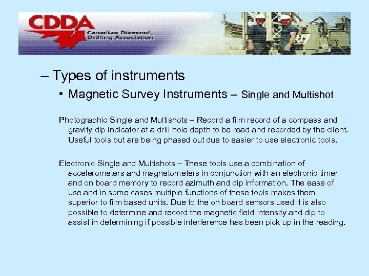 – Types of instruments • Magnetic Survey Instruments – Single and Multishot Photographic Single