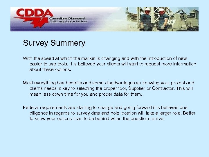 Survey Summery With the speed at which the market is changing and with the