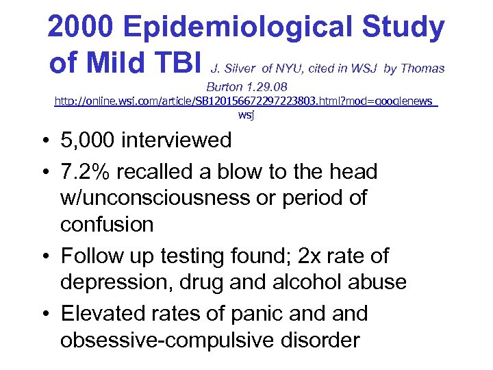 2000 Epidemiological Study of Mild TBI J. Silver of NYU, cited in WSJ by
