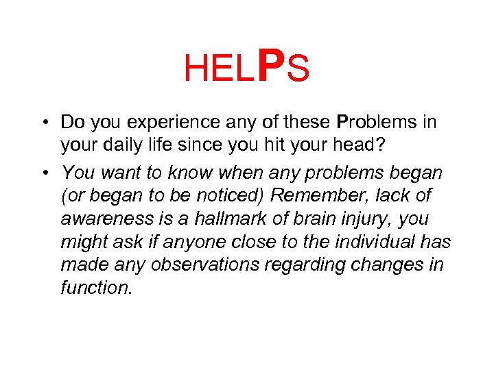HELPS • Do you experience any of these Problems in your daily life since