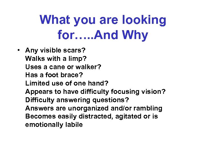 What you are looking for…. . And Why • Any visible scars? Walks with