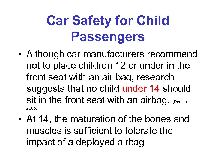 Car Safety for Child Passengers • Although car manufacturers recommend not to place children